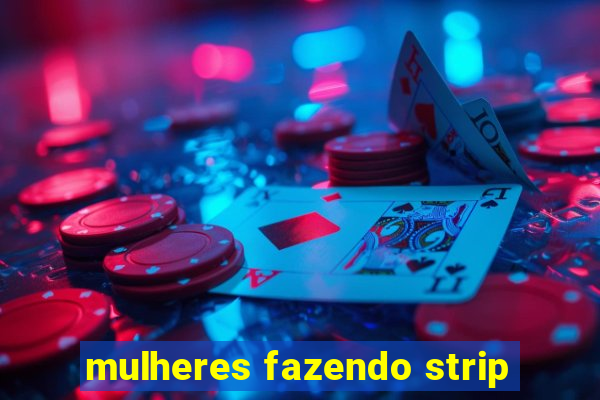 mulheres fazendo strip